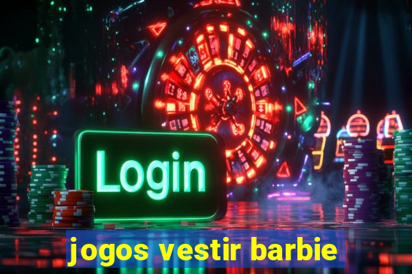 jogos vestir barbie